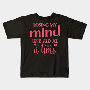 Losing My Mind One Kid at a Time Kids T-Shirt